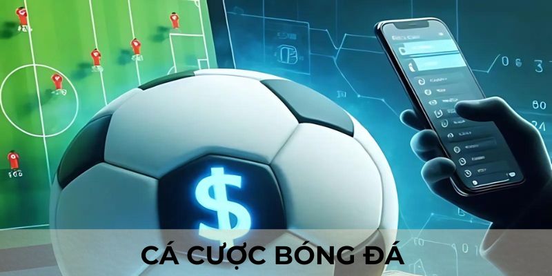 Cược bóng đá là hình thức giải trí được yêu thích nhất tại Kèo nhà cái