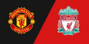 Soi kèo trận Manchester United vs Liverpool chi tiết